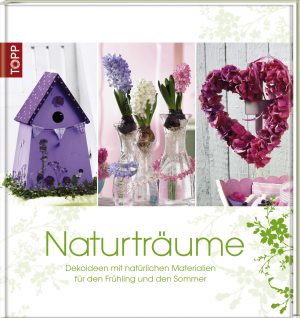 Naturträume: Dekoideen mit natürlichen Materialien für den Frühling und den Sommer