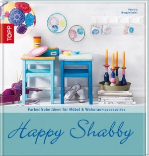 Happy Shabby (Trendwerkbuch)